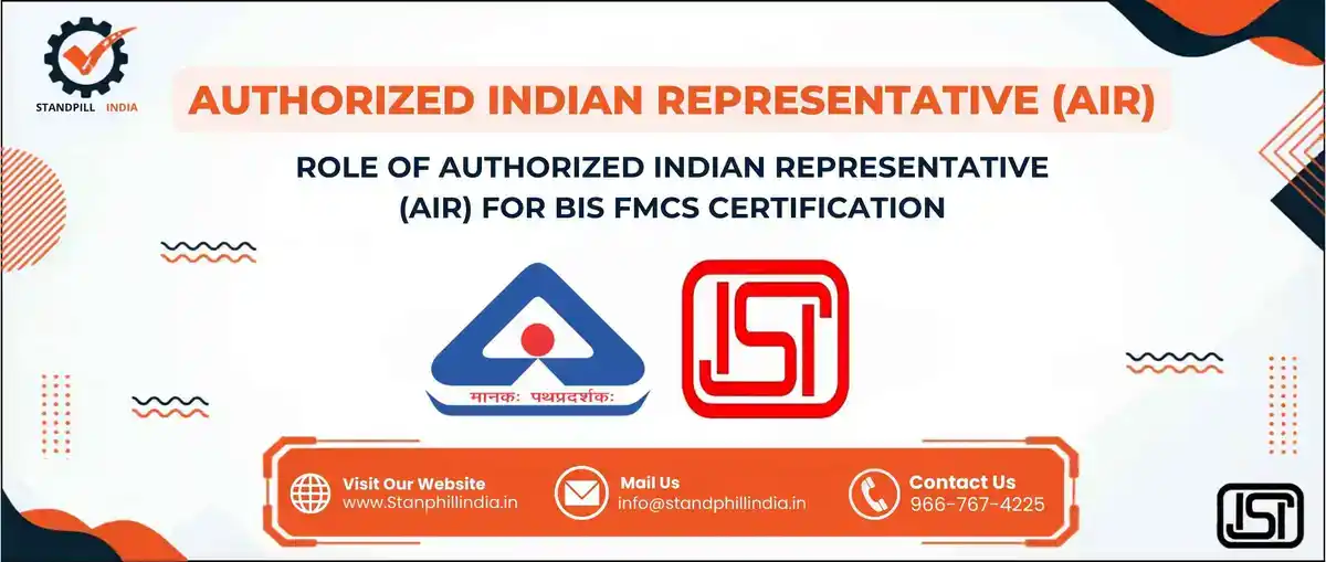 Authorized Indian Representative AIR for BIS FMCS Certification – Standphill India