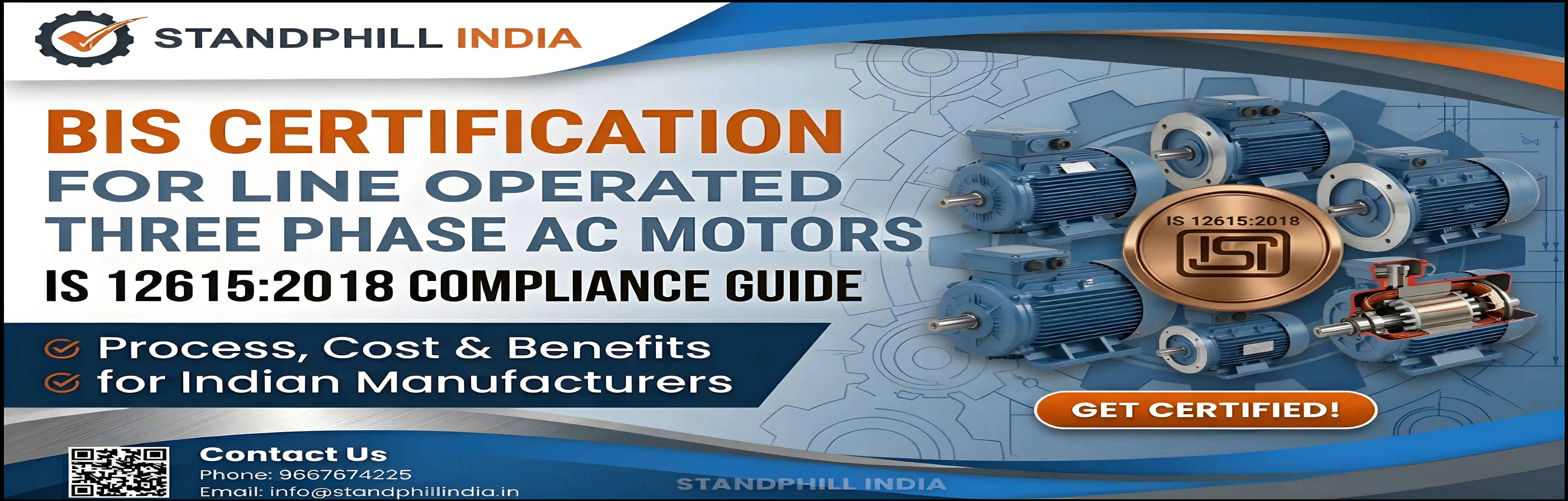 BIS Certification for Line Operated Three Phase AC Motors under IS 12615:2018 - ISI Mark for Energy Efficient Induction Motors