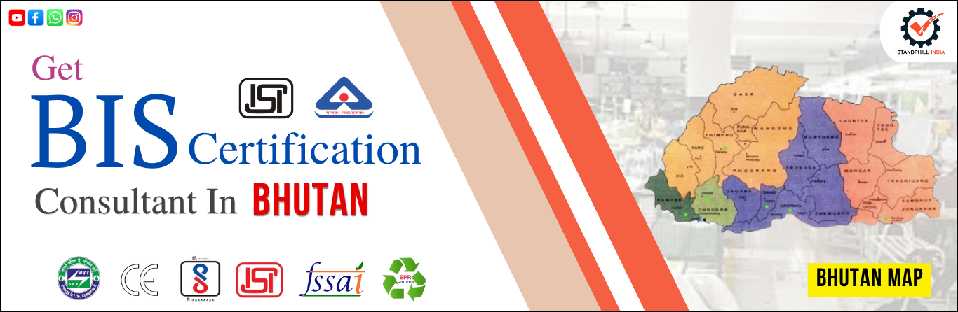 BIS Certification Consultant in Bhutan – Standphill India