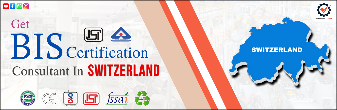 BIS Certification Consultant in Switzerland – Standphill India