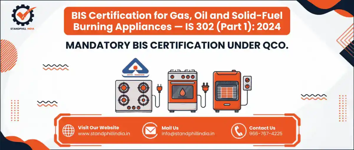 BIS Certification for Gas, Oil and Solid-Fuel Burning Appliances Having Electrical Connections – Standphill India