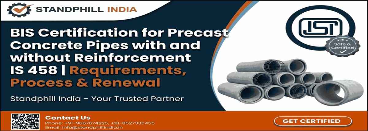 BIS Certification for Precast Concrete Pipes IS 458:2021 | Standphill India