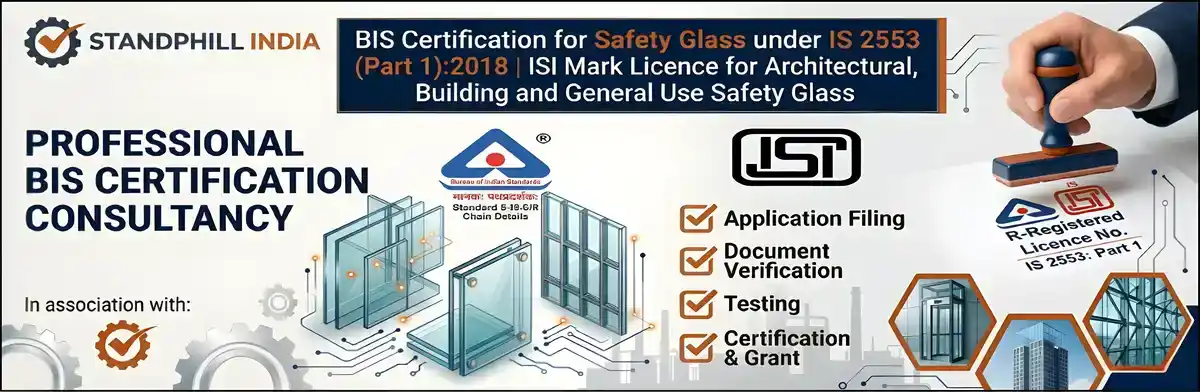 BIS Certification for Safety Glass IS 2553 Part 1 2018 - Standphill India