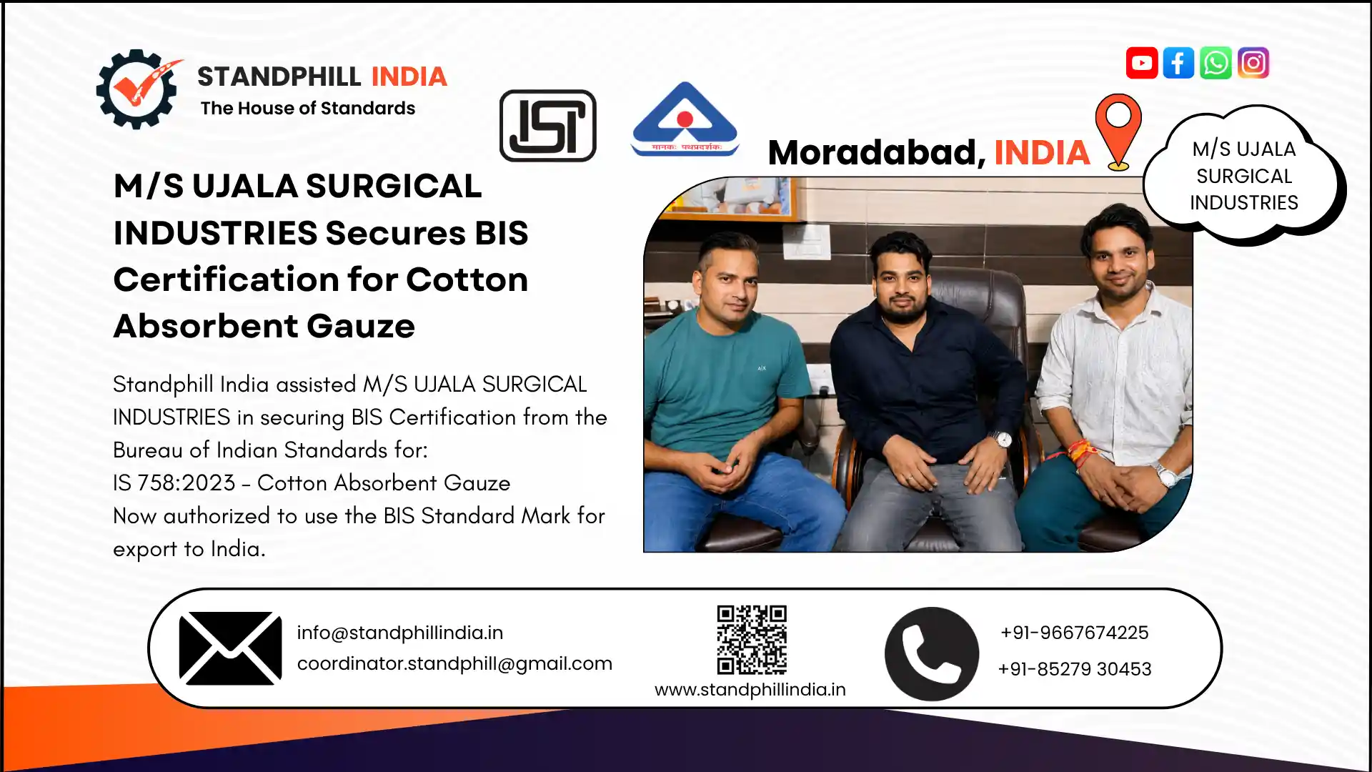 Standphill India assisted M/S Ujala Surgical Industries in securing BIS Certification for Cotton Absorbent Gauze under IS 758:2023 for export to India.